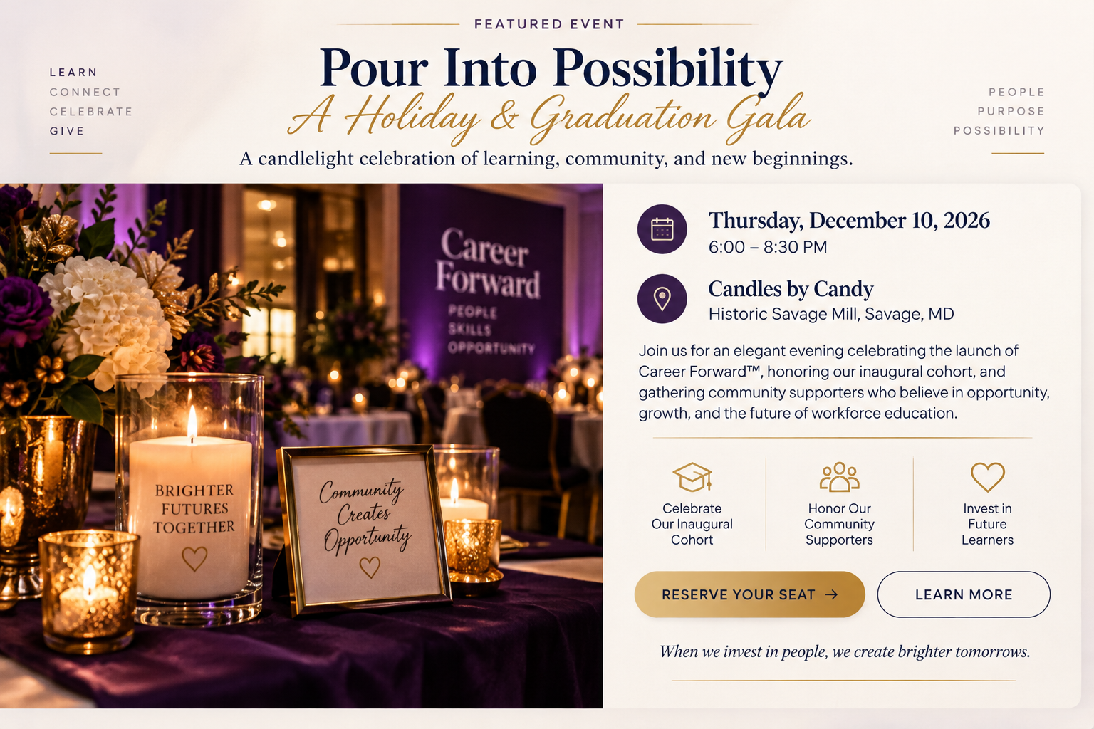 Featured event: Pour Into Possibility — A Holiday & Graduation Gala. Thursday, December 10, 2026, 6:00–8:30 PM at Candles by Candy, Historic Savage Mill, Savage, MD. A candlelight celebration of learning, community, and new beginnings.